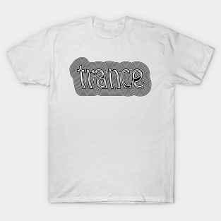 trance trippy techno text design T-Shirt